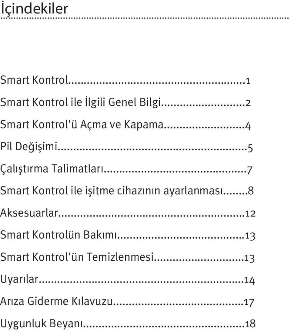 ..7 Smart Kontrol ile işitme cihazının ayarlanması...8 Aksesuarlar.