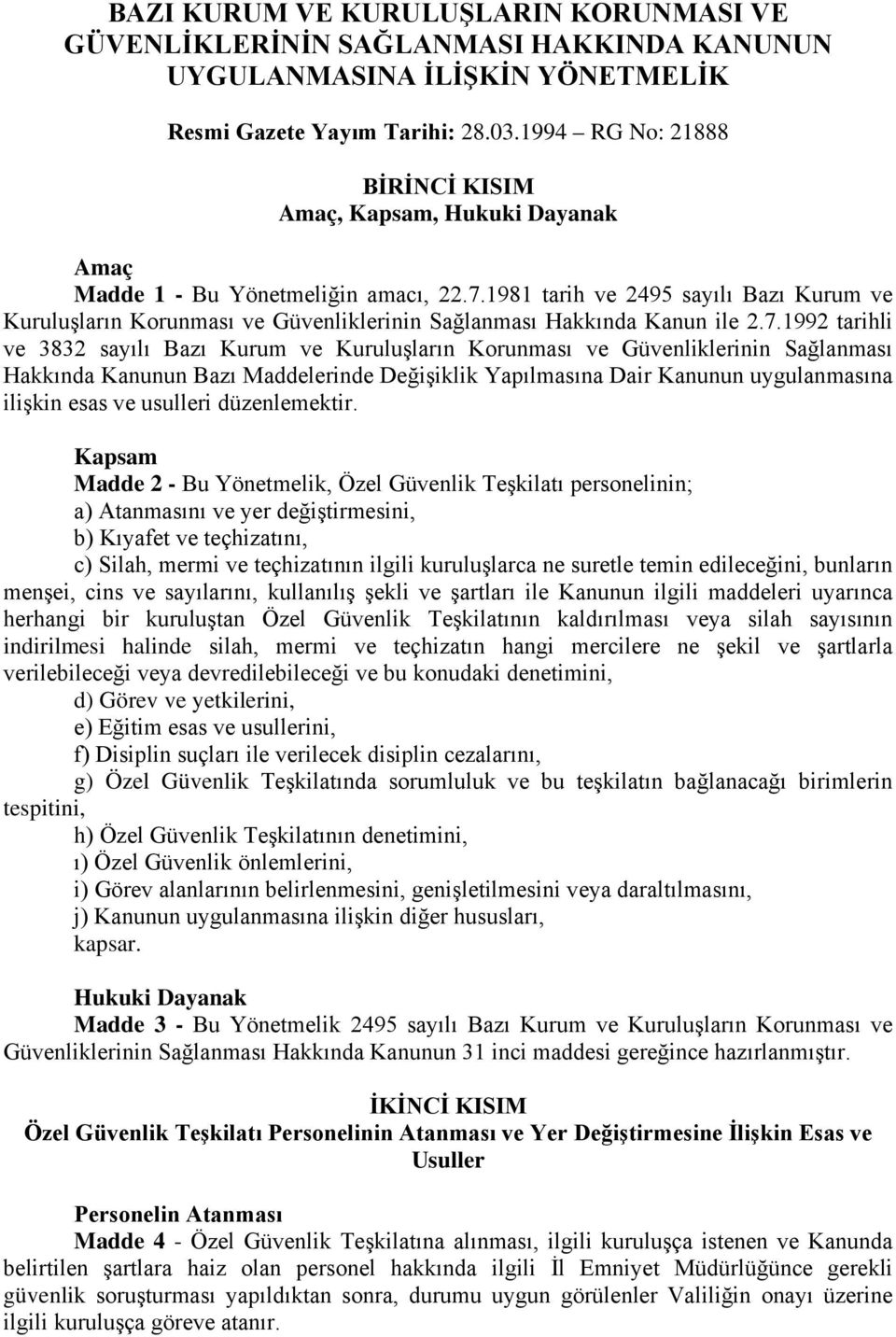 1981 tarih ve 2495 sayılı Bazı Kurum ve Kuruluşların Korunması ve Güvenliklerinin Sağlanması Hakkında Kanun ile 2.7.