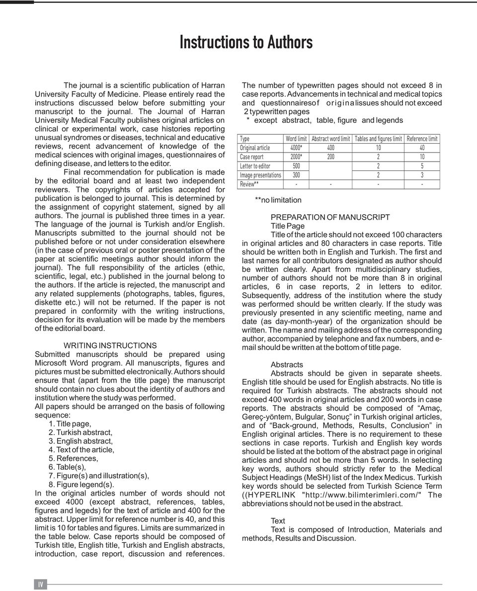 The Journal of Harran University Medical Faculty publishes original articles on clinical or experimental work, case histories reporting unusual syndromes or diseases, technical and educative reviews,