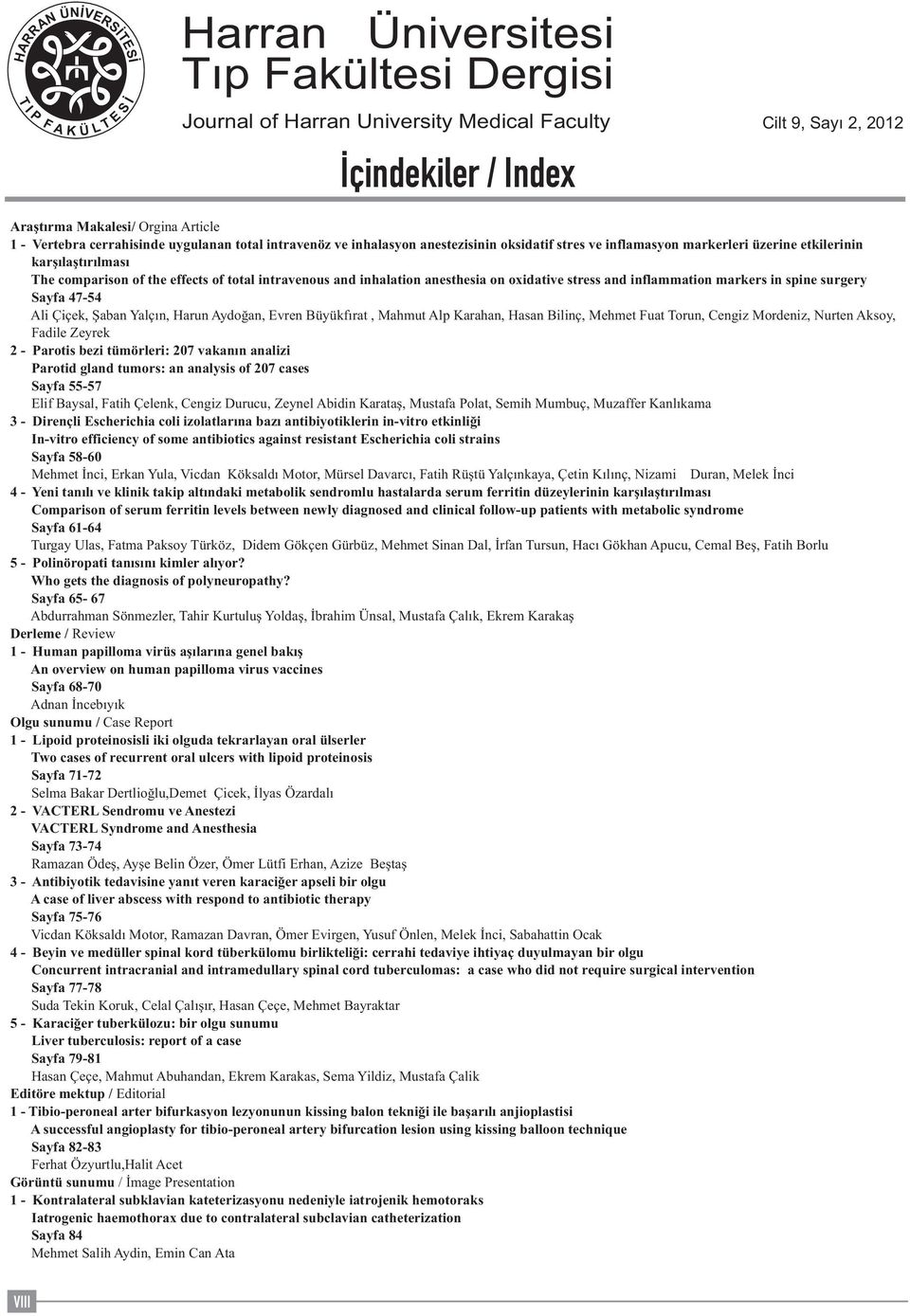 of total intravenous and inhalation anesthesia on oxidative stress and inflammation markers in spine surgery Sayfa 47-54 Ali Çiçek, Şaban Yalçın, Harun Aydoğan, Evren Büyükfırat, Mahmut Alp Karahan,