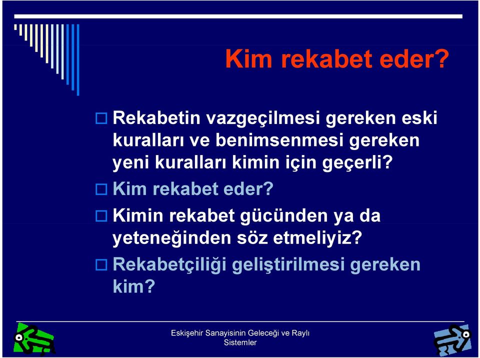 benimsenmesi i gereken yeni kuralları kimin için geçerli?