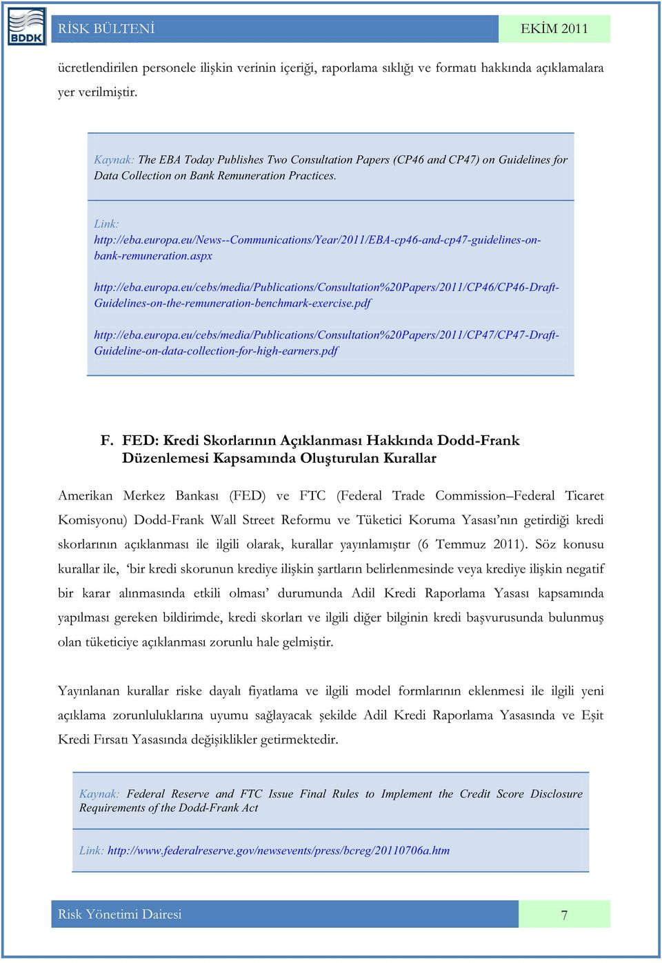 eu/news--communications/year/2011/eba-cp46-and-cp47-guidelines-onbank-remuneration.aspx http://eba.europa.