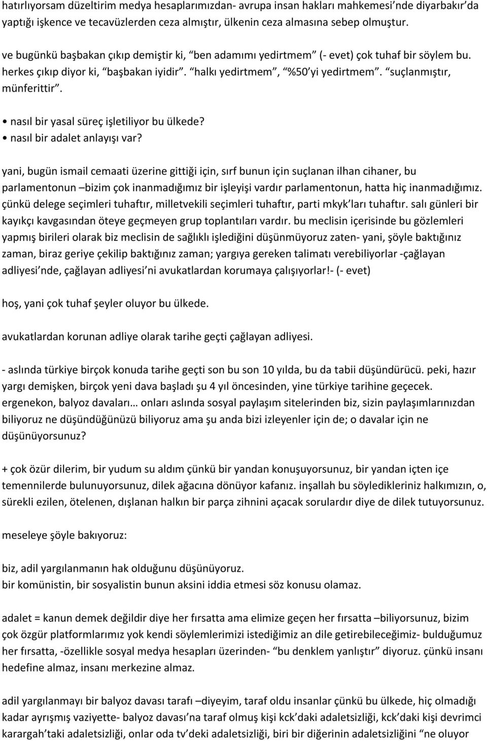 nasıl bir yasal süreç işletiliyor bu ülkede? nasıl bir adalet anlayışı var?