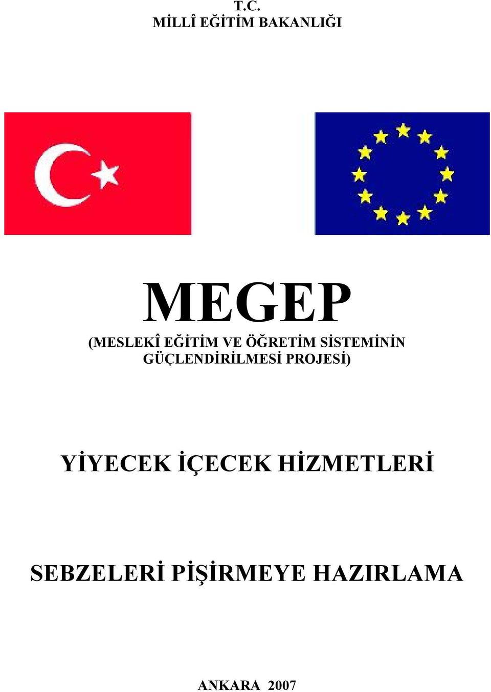 GÜÇLENDİRİLMESİ PROJESİ) YİYECEK İÇECEK