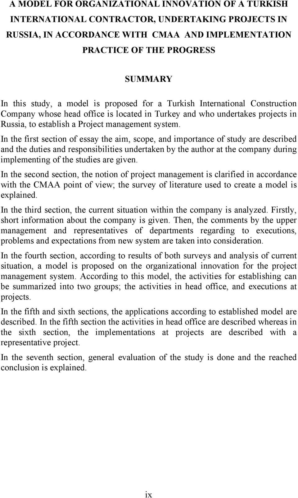 In the first section of essay the aim, scope, and importance of study are described and the duties and responsibilities undertaken by the author at the company during implementing of the studies are