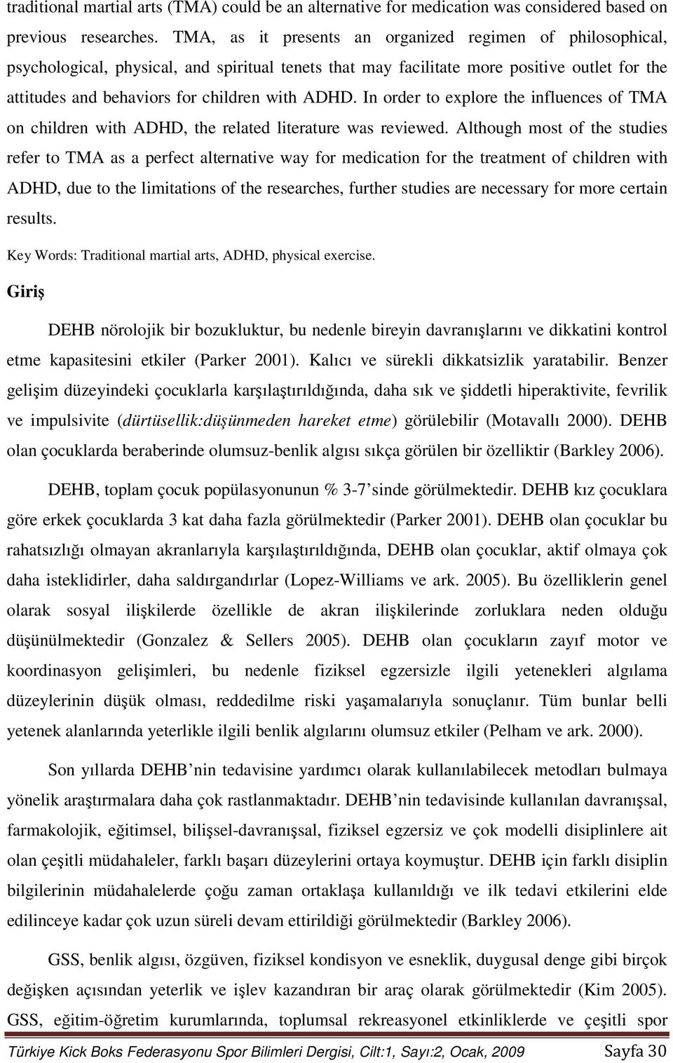 ADHD. In order to explore the influences of TMA on children with ADHD, the related literature was reviewed.