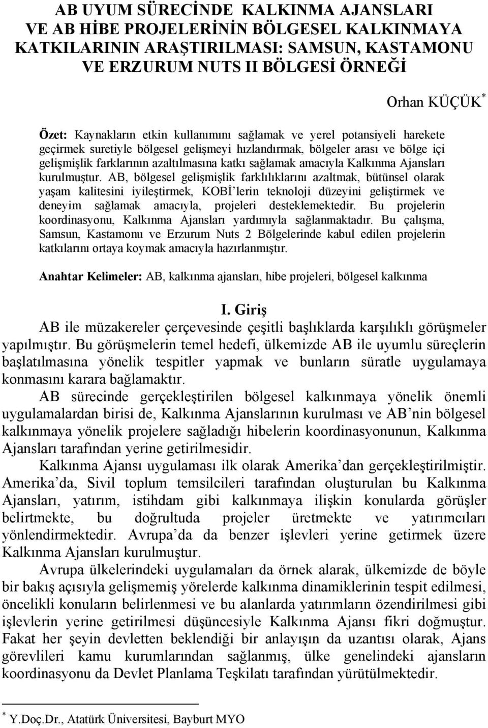 Kalkınma Ajansları kurulmuştur.