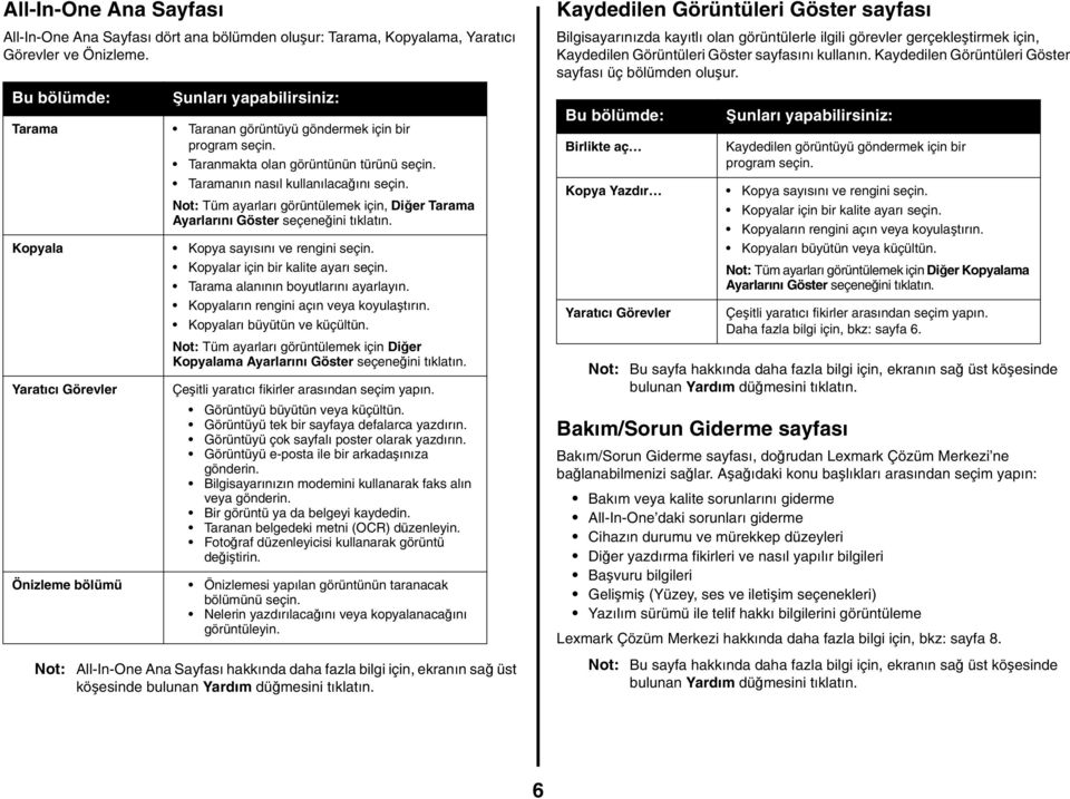 Not: Tüm ayarları görüntülemek için, Diğer Tarama Ayarlarını Göster seçeneğini tıklatın. Kopyala Kopya sayısını ve rengini seçin. Kopyalar için bir kalite ayarı seçin.