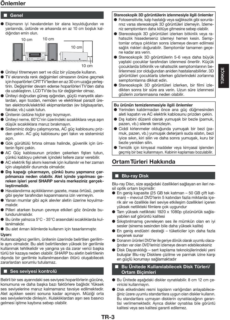 Değişimler devam ederse hoparlörleri TV den daha da uzaklaştırın. LCD TV de bu tür değişimler olmaz.