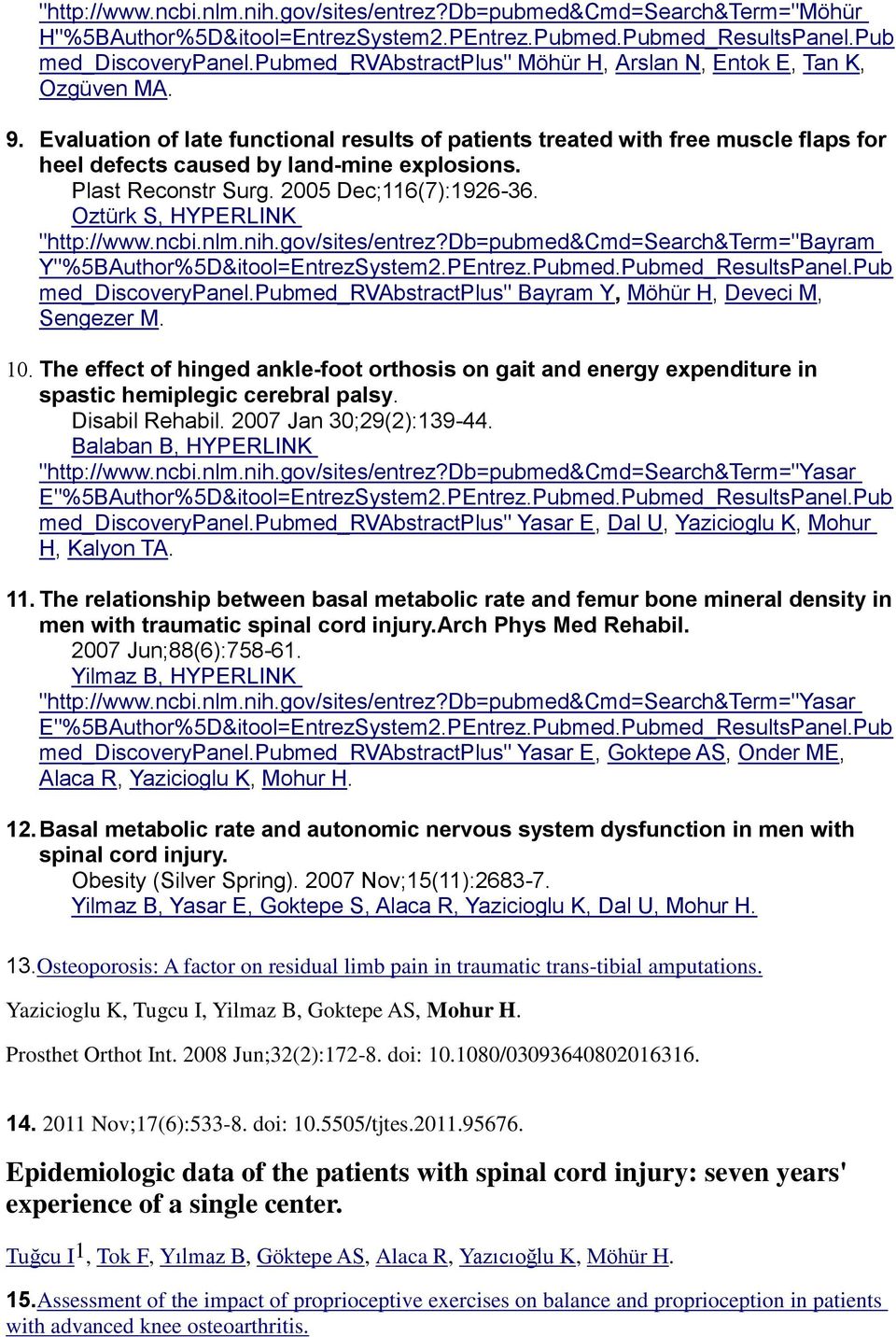 Evaluation of late functional results of patients treated with free muscle flaps for heel defects caused by land-mine explosions. Plast Reconstr Surg. 2005 Dec;116(7):1926-36.