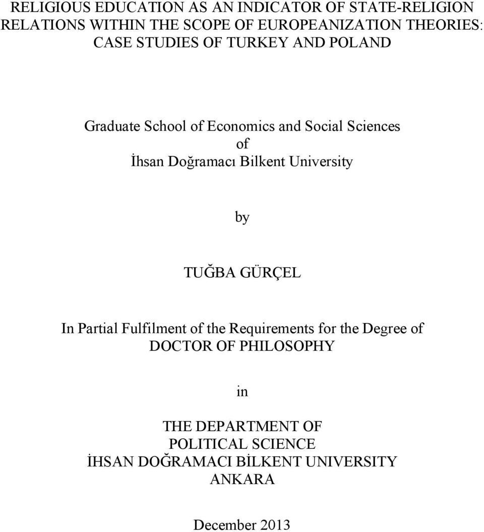 Doğramacı Bilkent University by TUĞBA GÜRÇEL In Partial Fulfilment of the Requirements for the Degree of