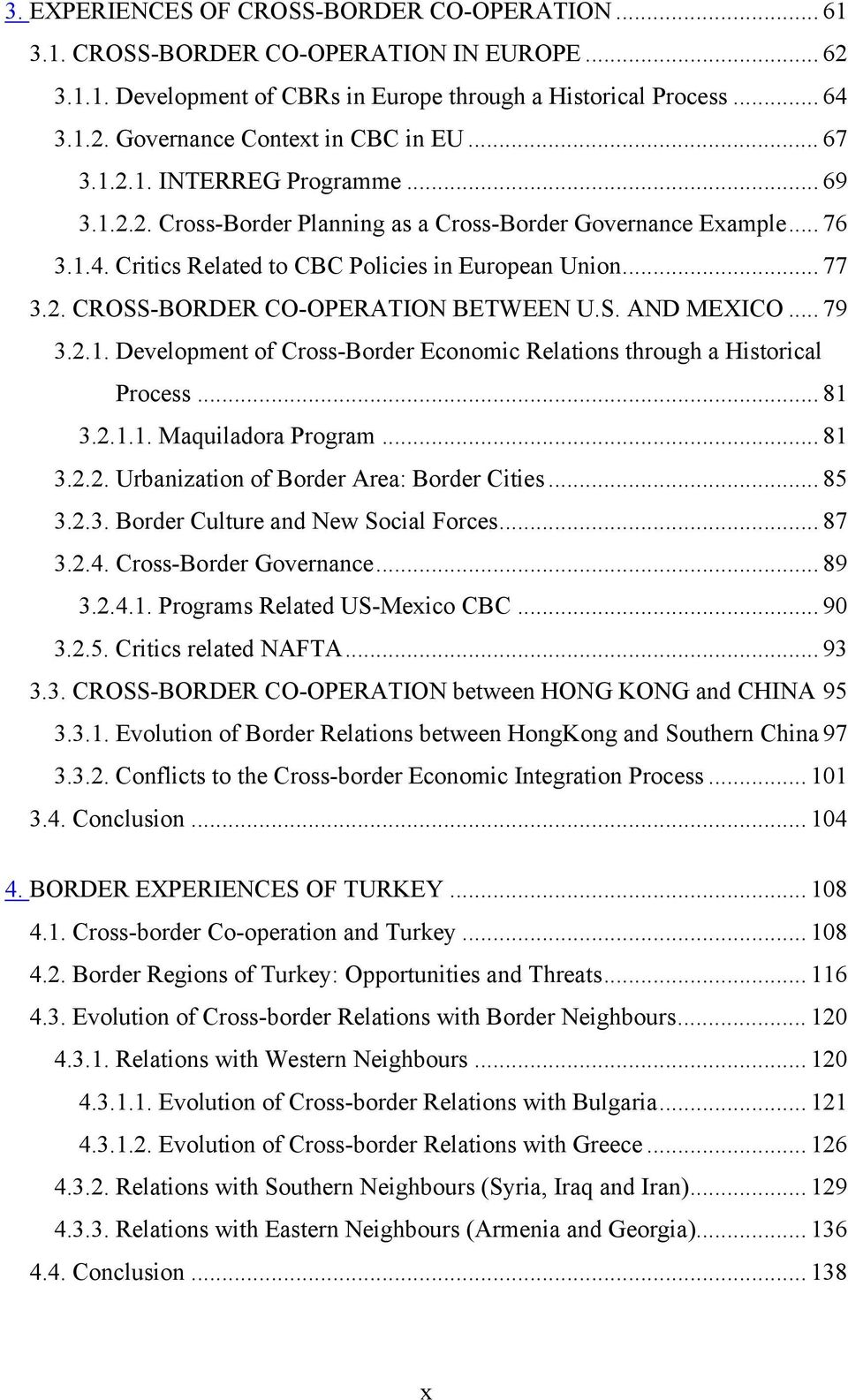 S. AND MEXICO... 79 3.2.1. Development of Cross-Border Economic Relations through a Historical Process... 81 3.2.1.1. Maquiladora Program... 81 3.2.2. Urbanization of Border Area: Border Cities... 85 3.