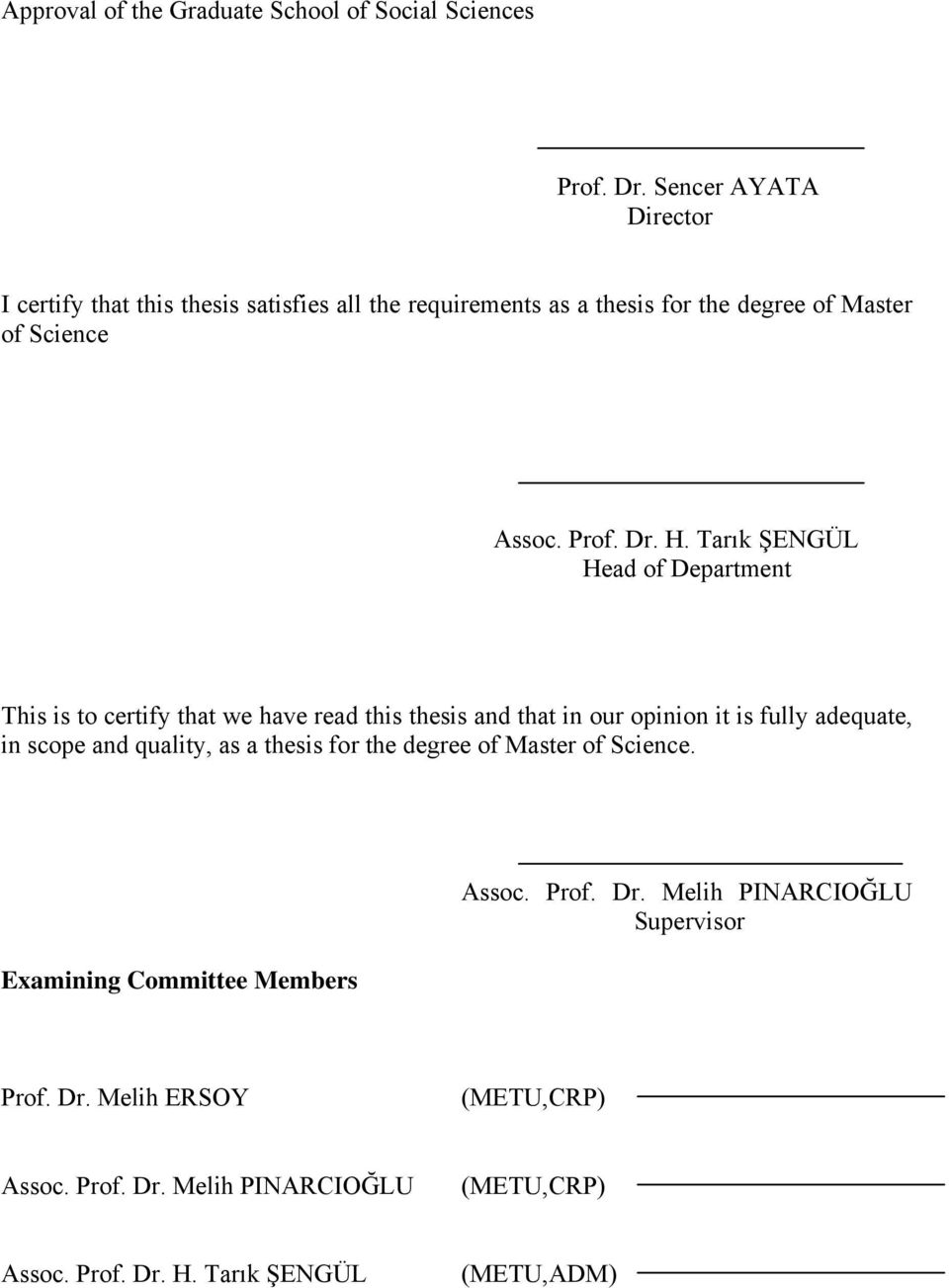 Tarık ŞENGÜL Head of Department This is to certify that we have read this thesis and that in our opinion it is fully adequate, in scope and quality,