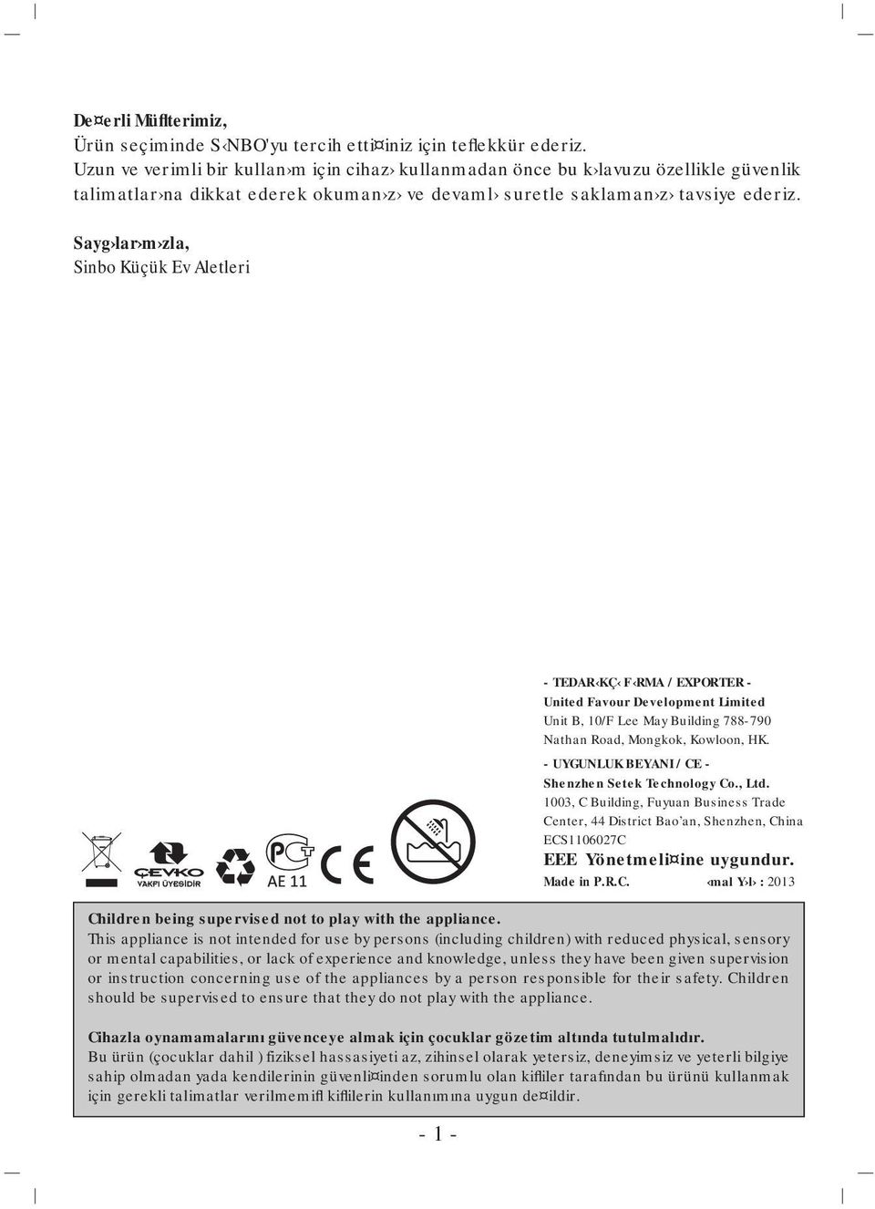 Sayg lar m zla, Sinbo Küçük Ev Aletleri - 1 - - TEDAR KÇ F RMA / EXPORTER - United Favour Development Limited Unit B, 10/F Lee May Building 788-790 Nathan Road, Mongkok, Kowloon, HK.