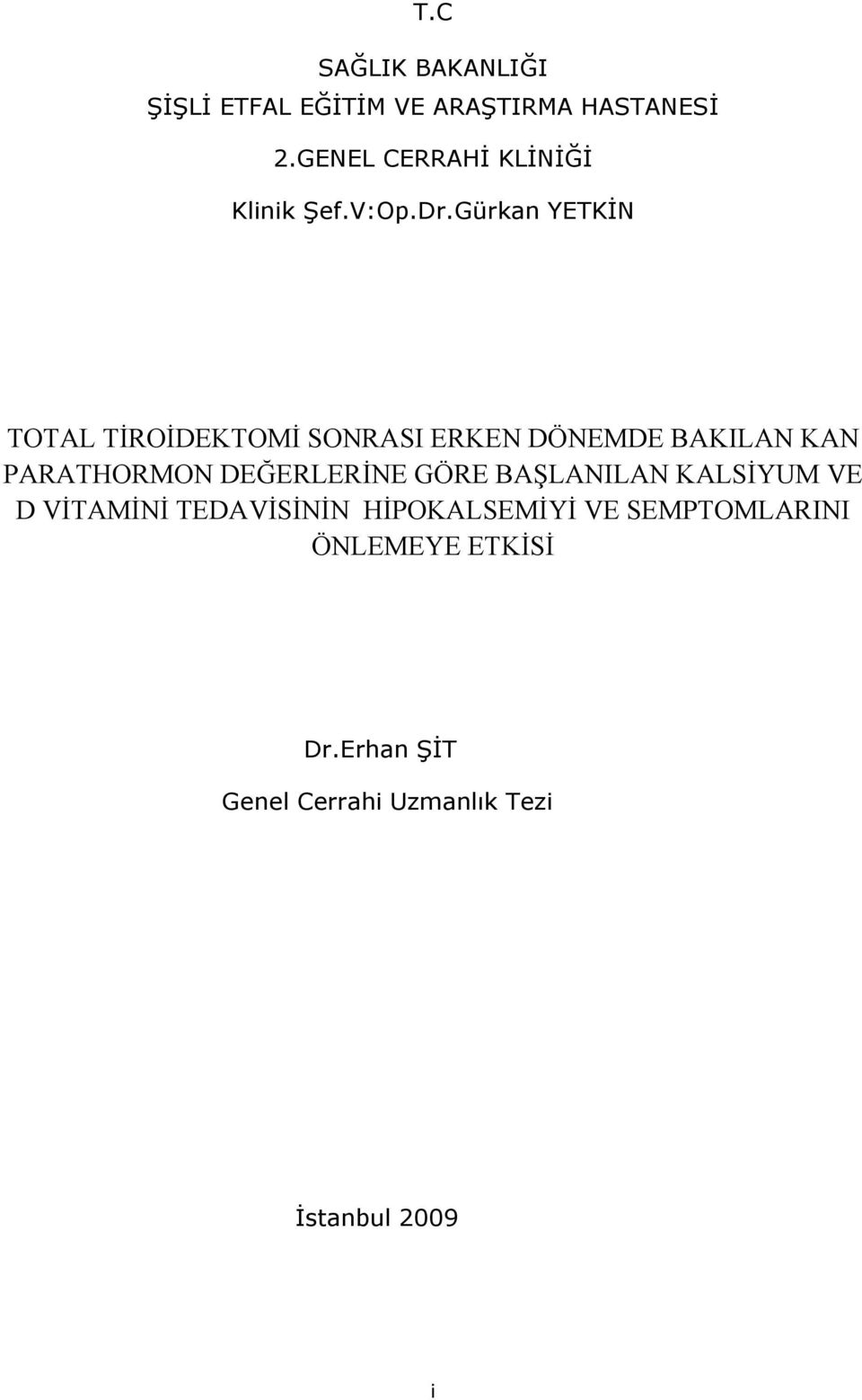 gürkan YETKN TOTAL TRODEKTOM SONRASI ERKEN DÖNEMDE BAKILAN KAN PARATHORMON