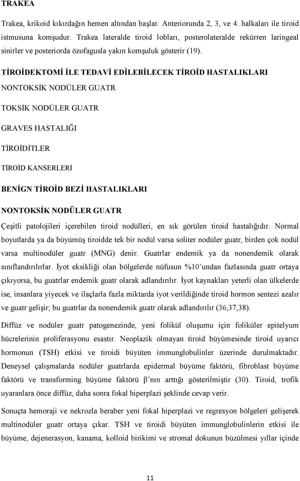 TRODEKTOM LE TEDAV EDLEBLECEK TROD HASTALIKLARI NONTOKSK NODÜLER GUATR TOKSK NODÜLER GUATR GRAVES HASTALII TRODTLER TROD KANSERLER BENGN TROD BEZ HASTALIKLARI NONTOKSK NODÜLER GUATR ÇeCitli