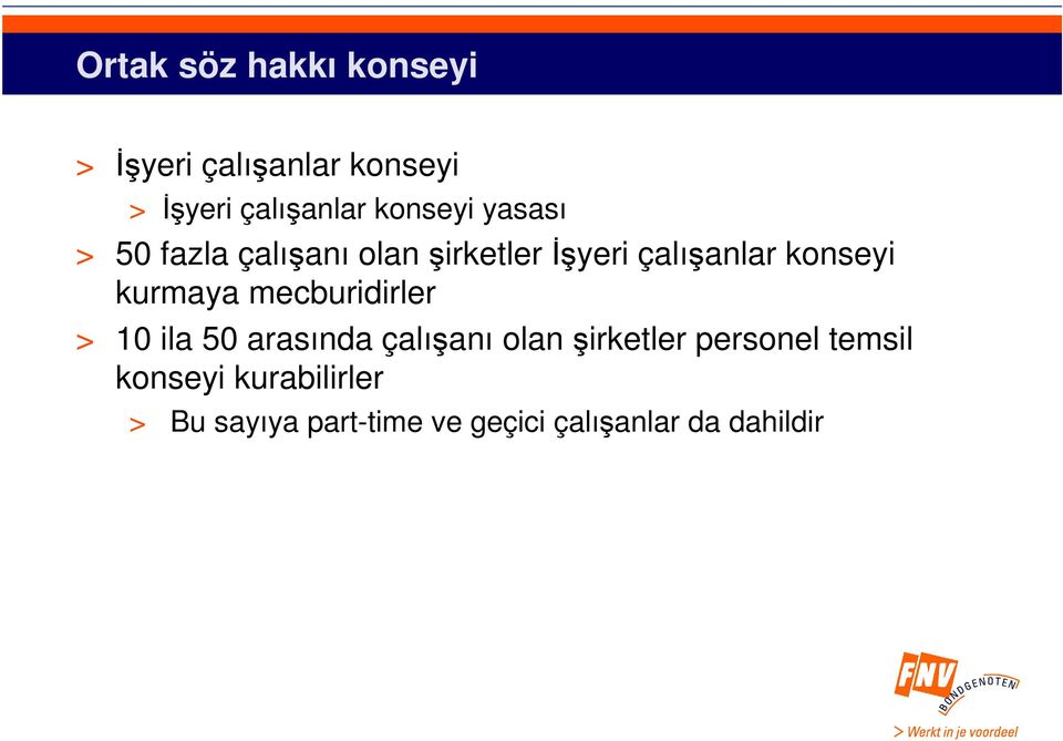 kurmaya mecburidirler > 10 ila 50 arasında çalışanı olanşirketler personel