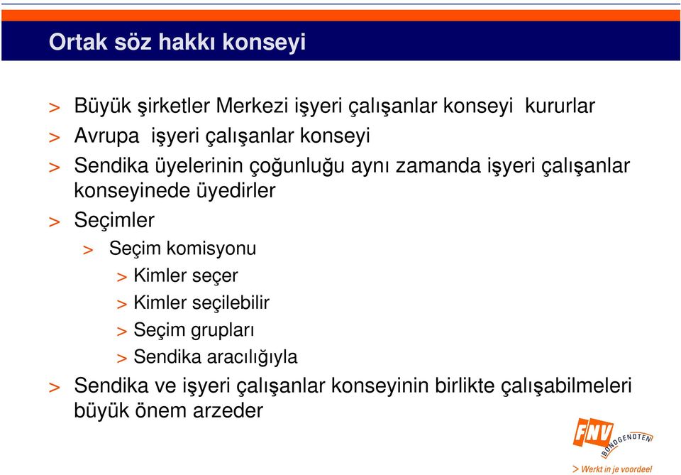 konseyinede üyedirler > Seçimler > Seçim komisyonu > Kimler seçer > Kimler seçilebilir > Seçim