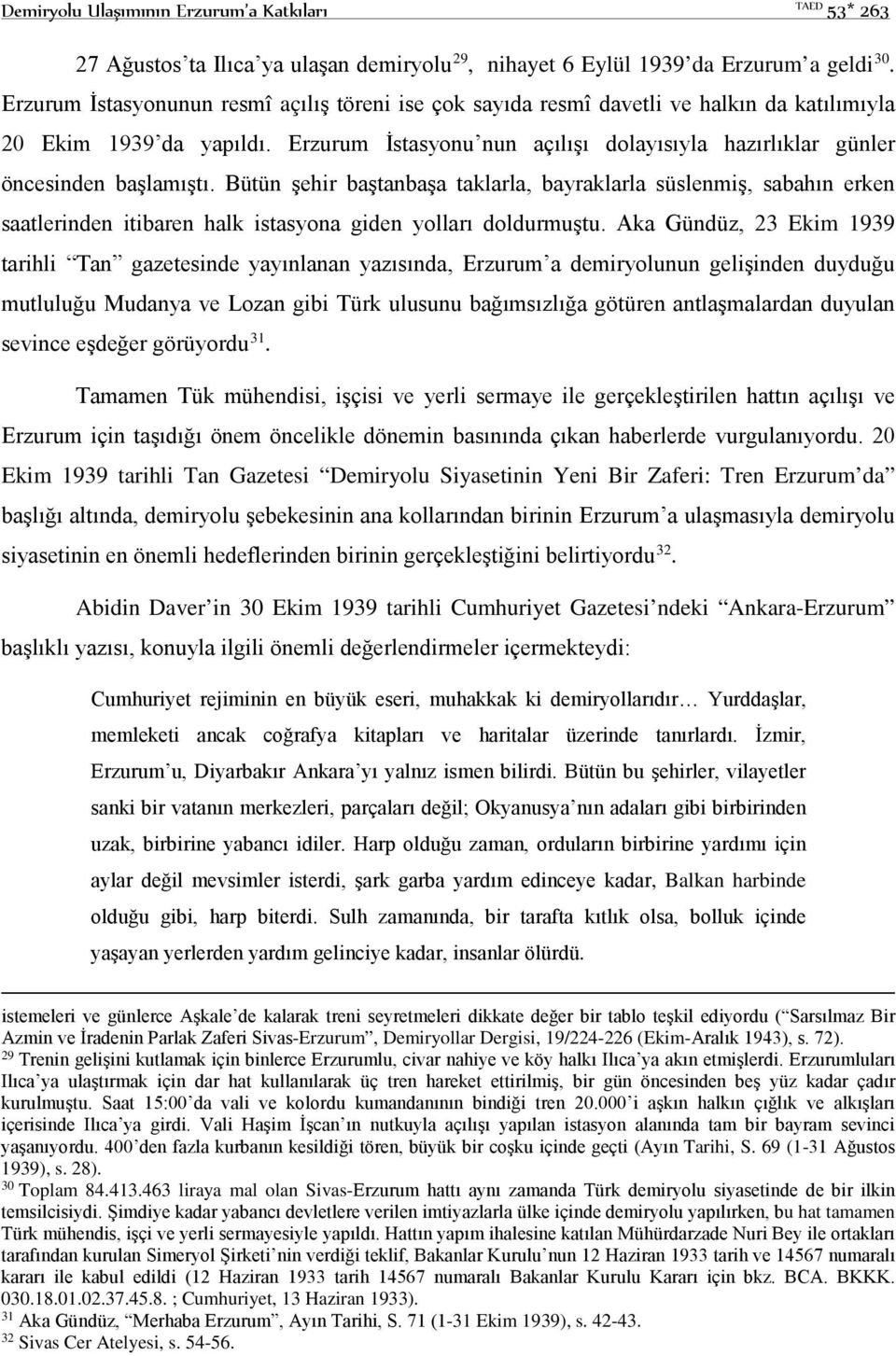 Erzurum İstasyonu nun açılışı dolayısıyla hazırlıklar günler öncesinden başlamıştı.