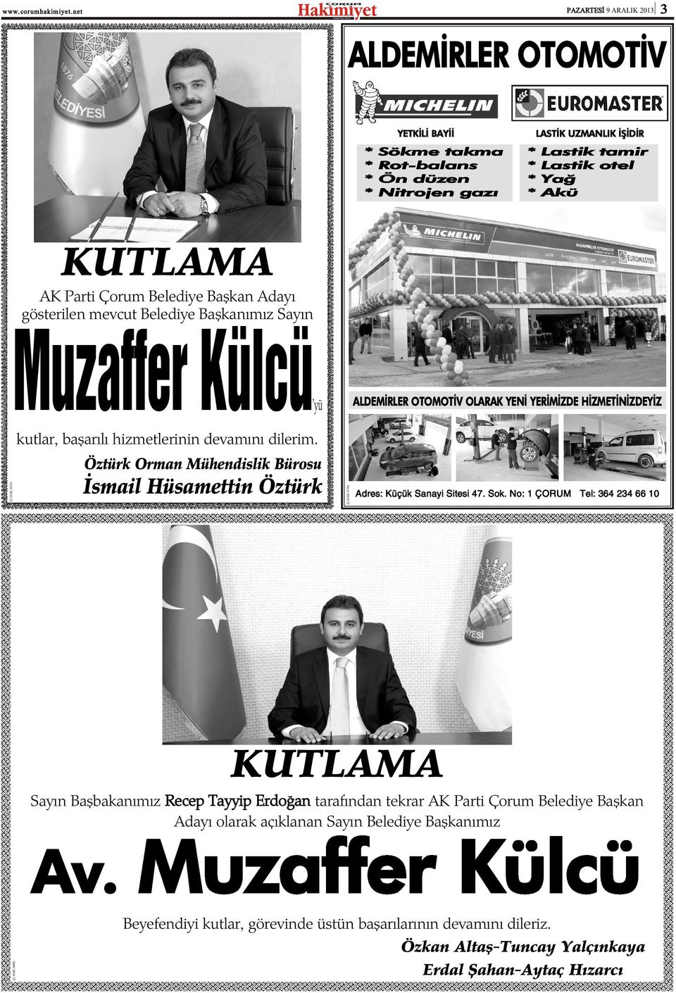 Ýsmail Hüsamettin Öztürk (Ç.HAK:330) (Ç.HAK:3410) Öztürk Orman Mühendislik Bürosu Adres: Küçük Sanayi Sitesi 4. Sok. No: 1 ÇORUM Tel: 364 234 66 10 Av. Muzaffer Külcü (Ç.