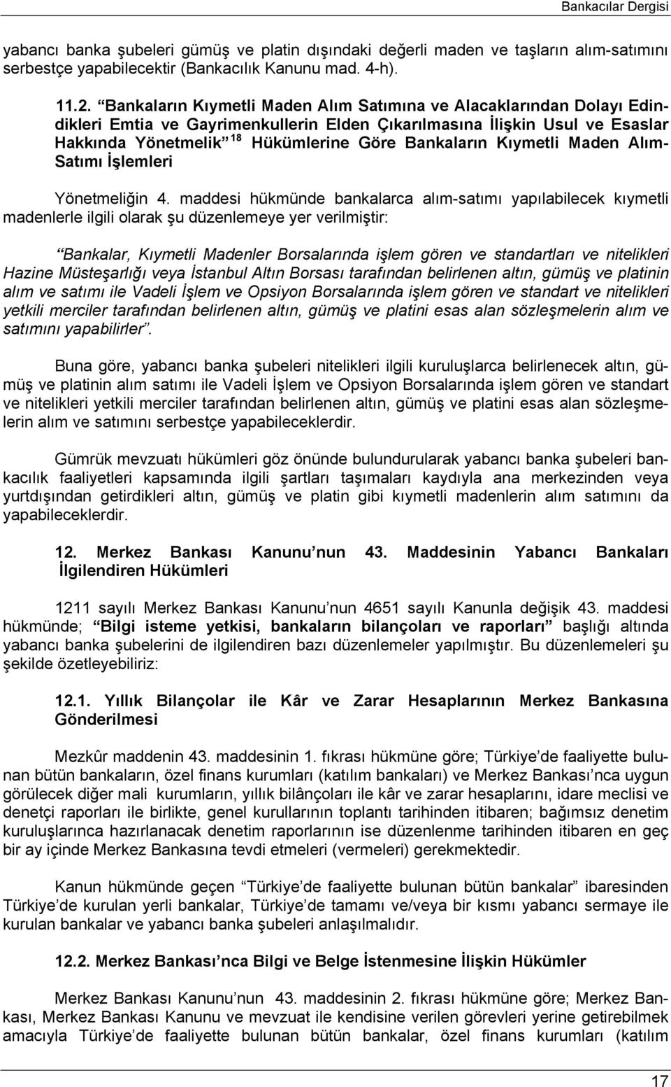 Kıymetli Maden Alım- Satımı İşlemleri Yönetmeliğin 4.