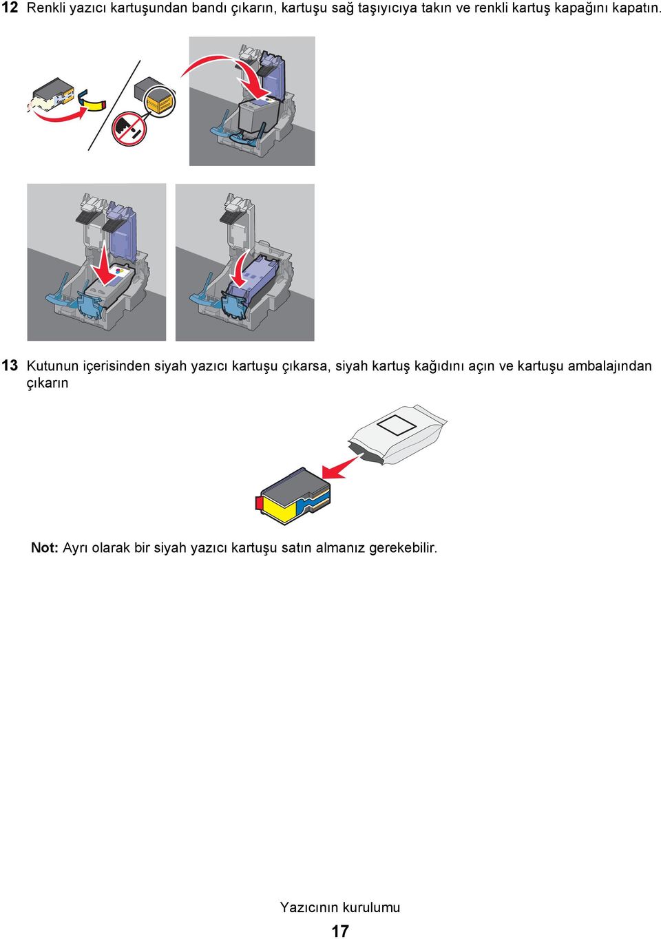 13 Kutunun içerisinden siyah yazıcı kartuşu çıkarsa, siyah kartuş kağıdını