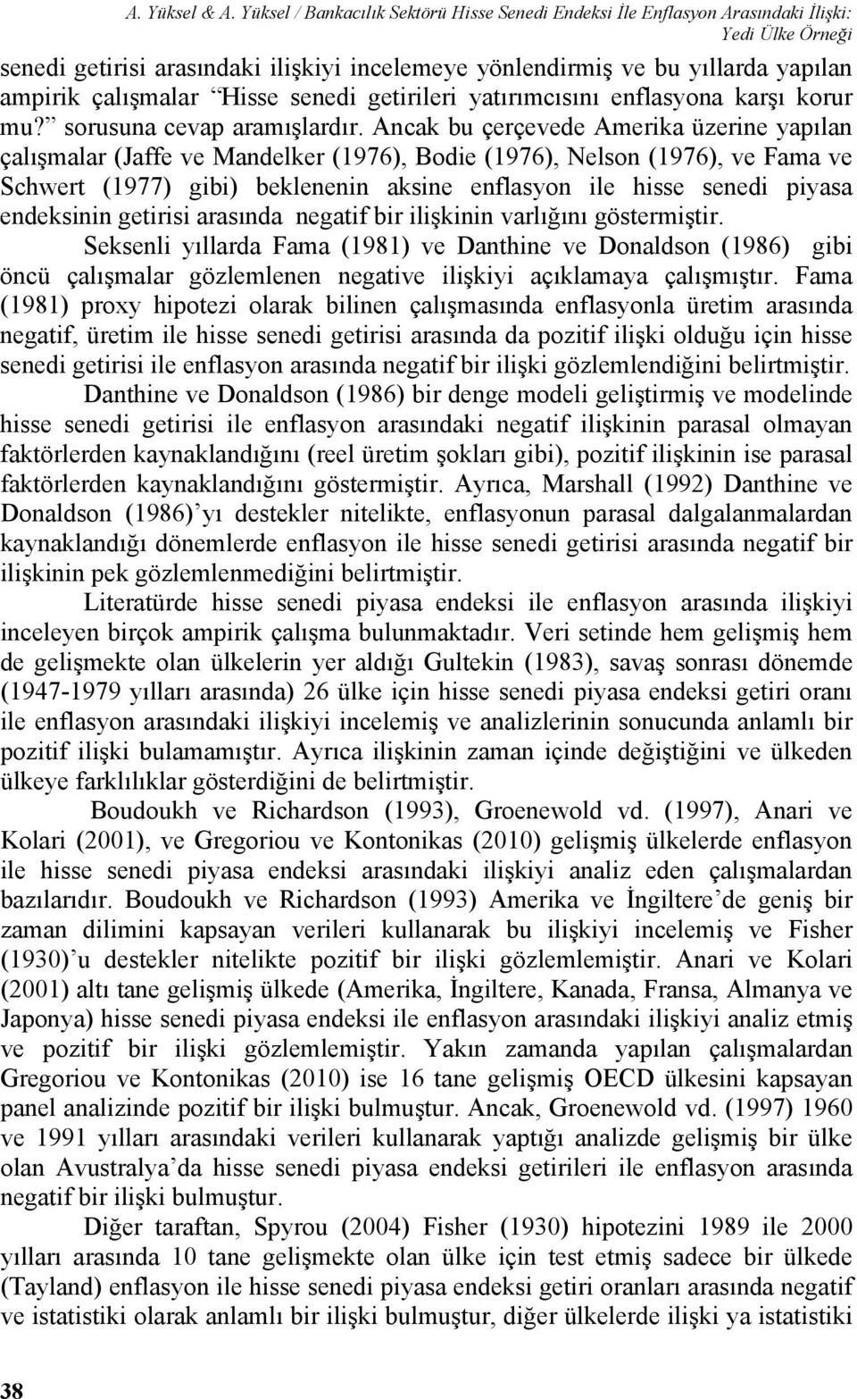 geirileri yaırımcısıı eflasyoa karşı korur mu? sorusua cevap aramışlardır.