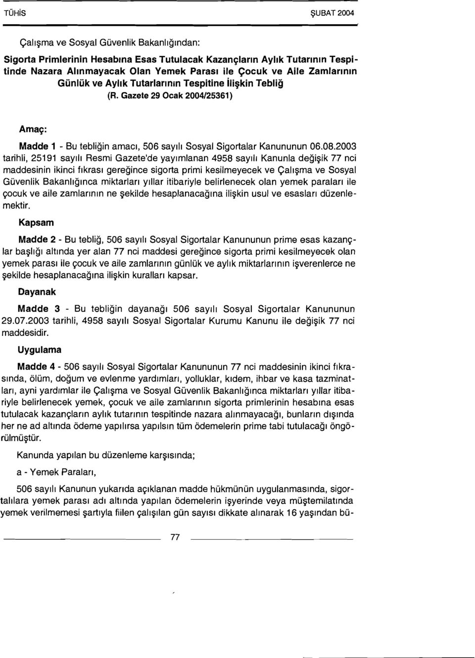 2003 tarihli, 25191 say111 Resmi Gazete'de yay~mlanan 4958 say111 Kanunla degi~ik 7.