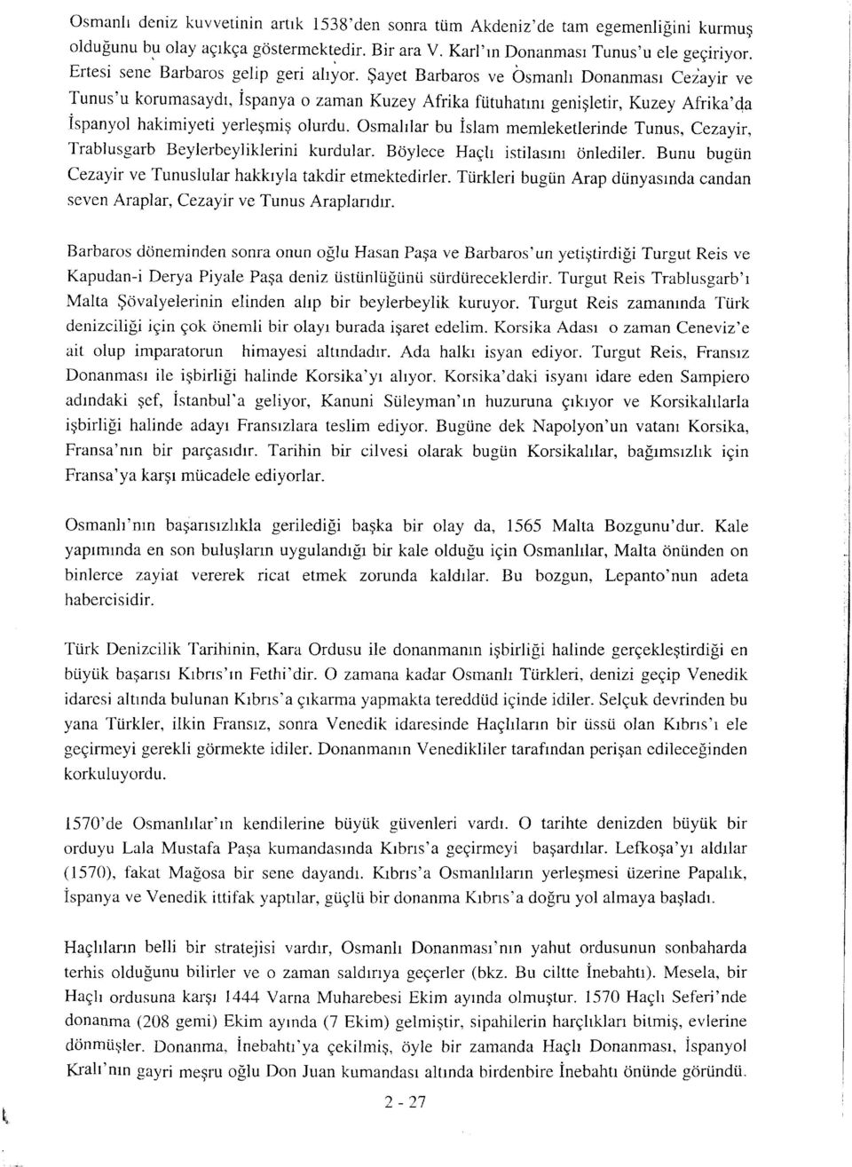 $ayet Barbaros ve Osmanl Donanmasr Ceiayir ve Tunus'u korumasaydt, ispanya o zaman Kuzey Afrika ftituhatrnr geniqletir, Kuzey Afrika'da ispanyol hakimiyeti yerlegmig olurdu.