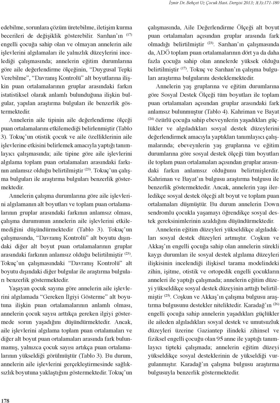 Duygusal Teki Veebilme, Davanış Kontolü alt boyutlaına ilişkin uan otalamalaının gula aasındaki fakın istatistiksel olaak anlamlı bulunduğuna ilişkin bulgula, yaılan aaştıma bulgulaı ile benzelik