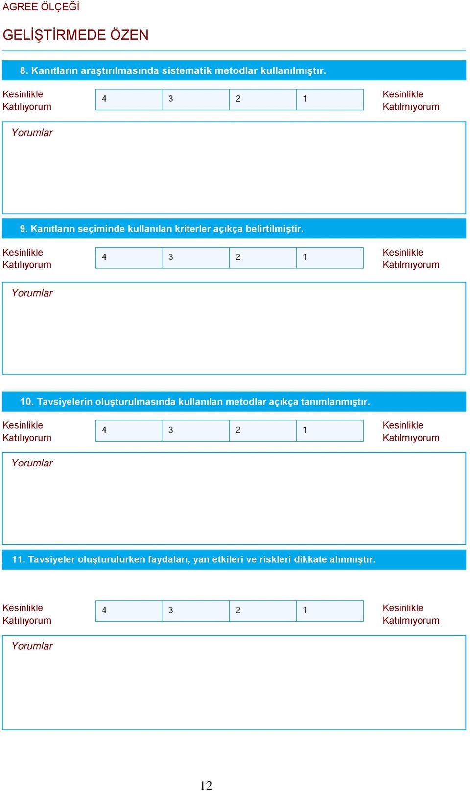 Kanıtların seçiminde kullanılan kriterler açıkça belirtilmiştir. 10.