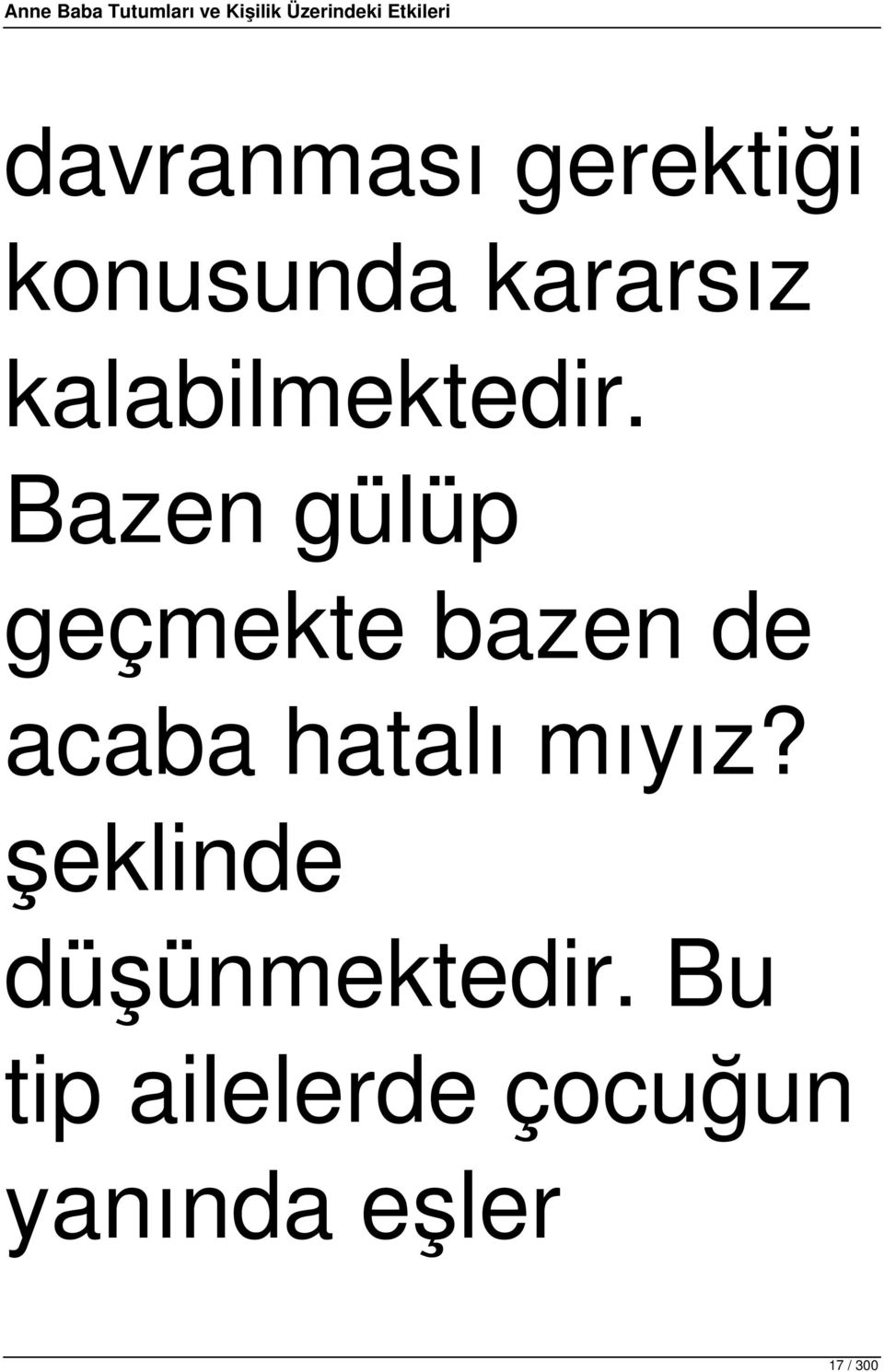 Bazen gülüp geçmekte bazen de acaba hatalı