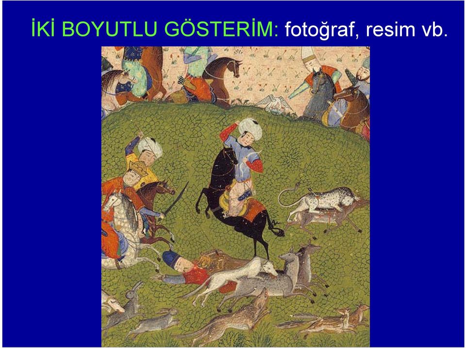 GÖSTERİM: