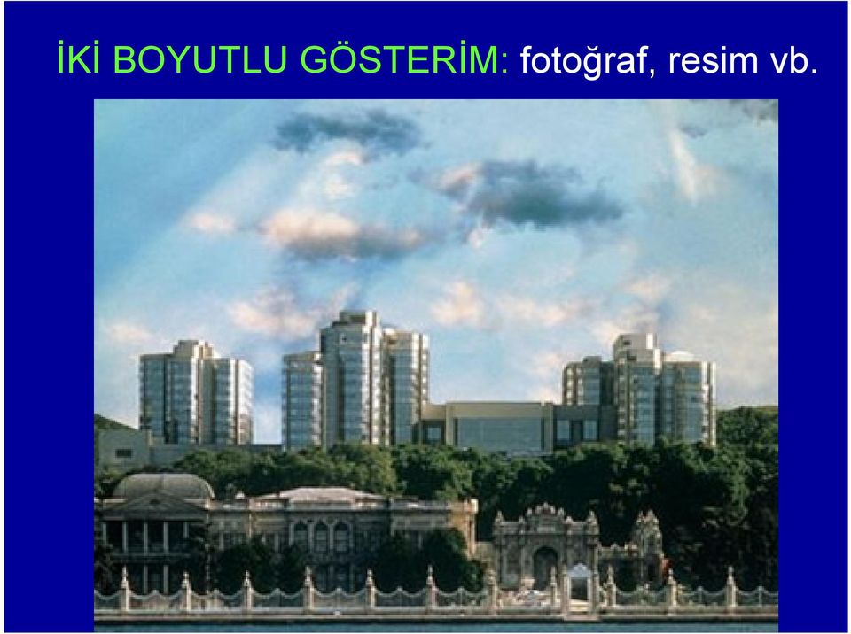 GÖSTERİM: