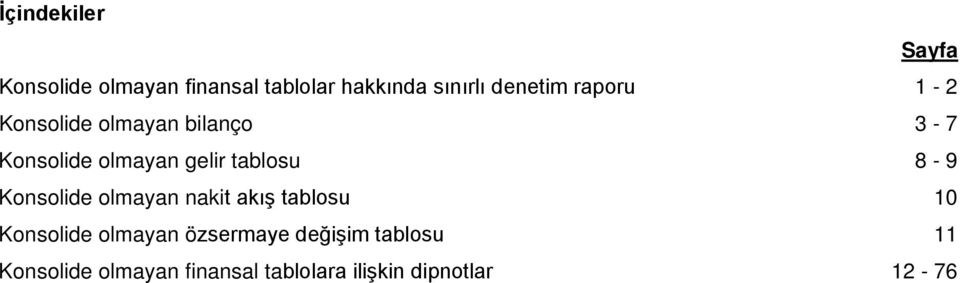 tablosu 8-9 Konsolide olmayan nakit akış tablosu 10 Konsolide olmayan