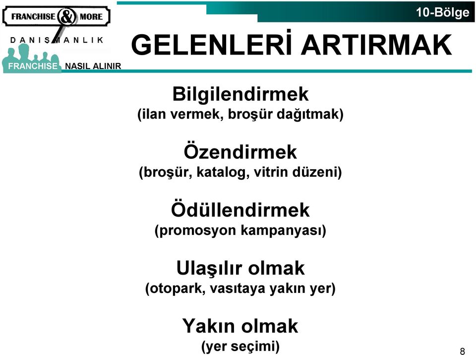 Ödüllendirmek (promosyon kampanyası) Ulaşılır olmak