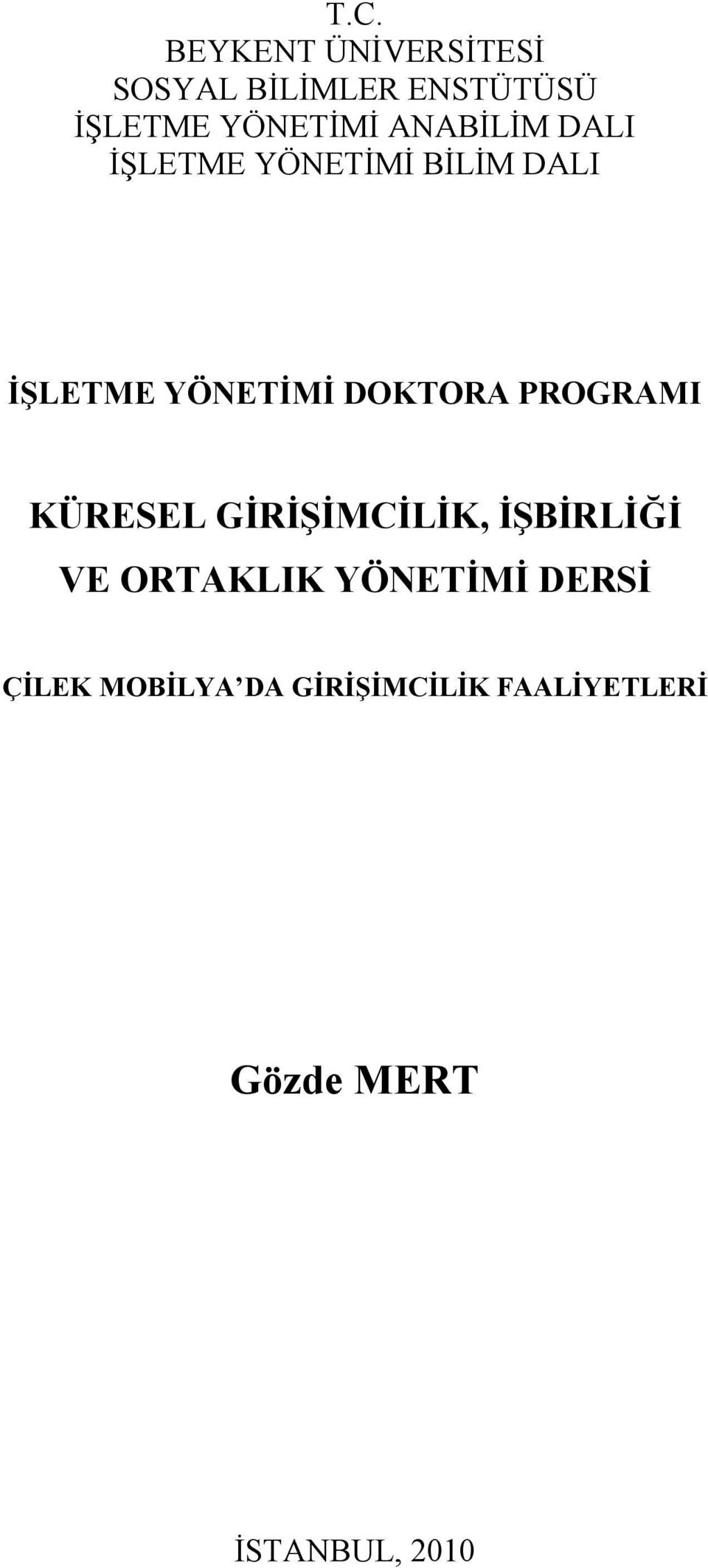 DOKTORA PROGRAMI KÜRESEL GİRİŞİMCİLİK, İŞBİRLİĞİ VE ORTAKLIK