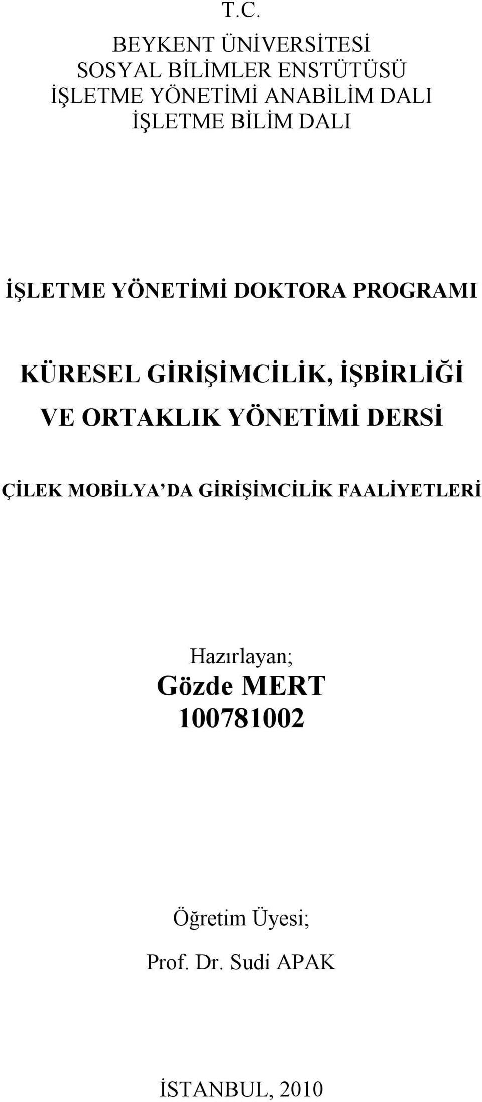 İŞBİRLİĞİ VE ORTAKLIK YÖNETİMİ DERSİ ÇİLEK MOBİLYA DA GİRİŞİMCİLİK FAALİYETLERİ