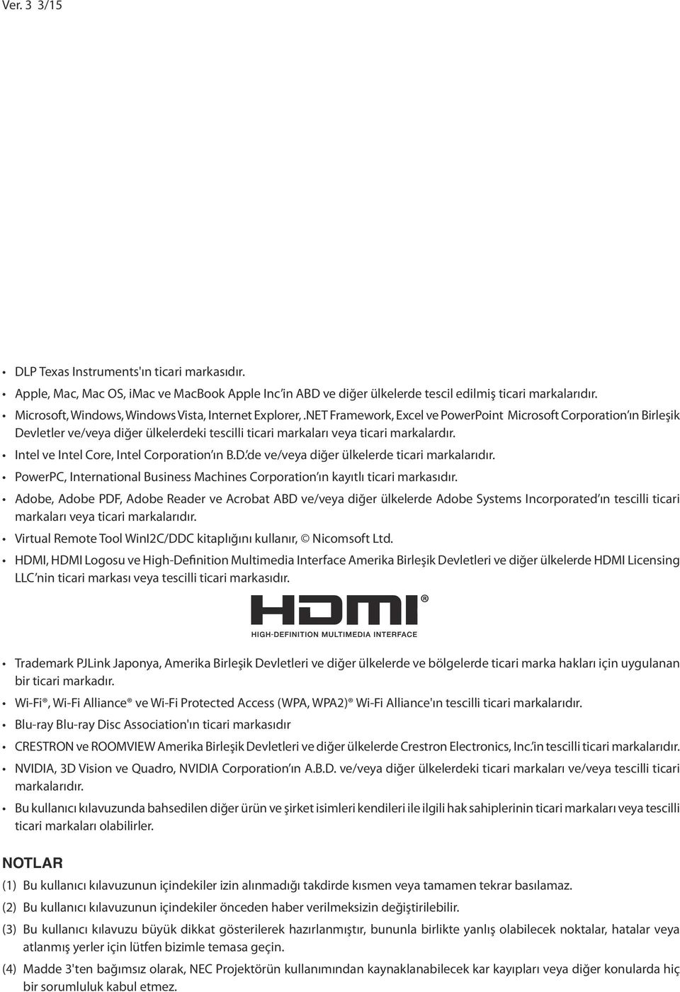 NET Framework, Excel ve PowerPoint Microsoft Corporation ın Birleşik Devletler ve/veya diğer ülkelerdeki tescilli ticari markaları veya ticari markalardır. Intel ve Intel Core, Intel Corporation ın B.