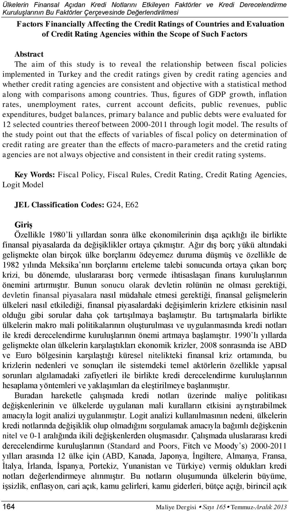 credit ratings given by credit rating agencies and whether credit rating agencies are consistent and objective with a statistical method along with comparisons among countries.