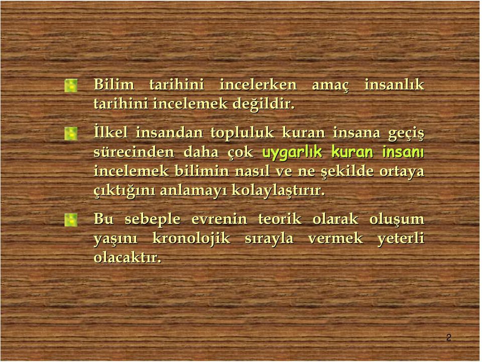 kuran insanı incelemek bilimin nasıl l ve ne şekilde ortaya çıktığını anlamayı