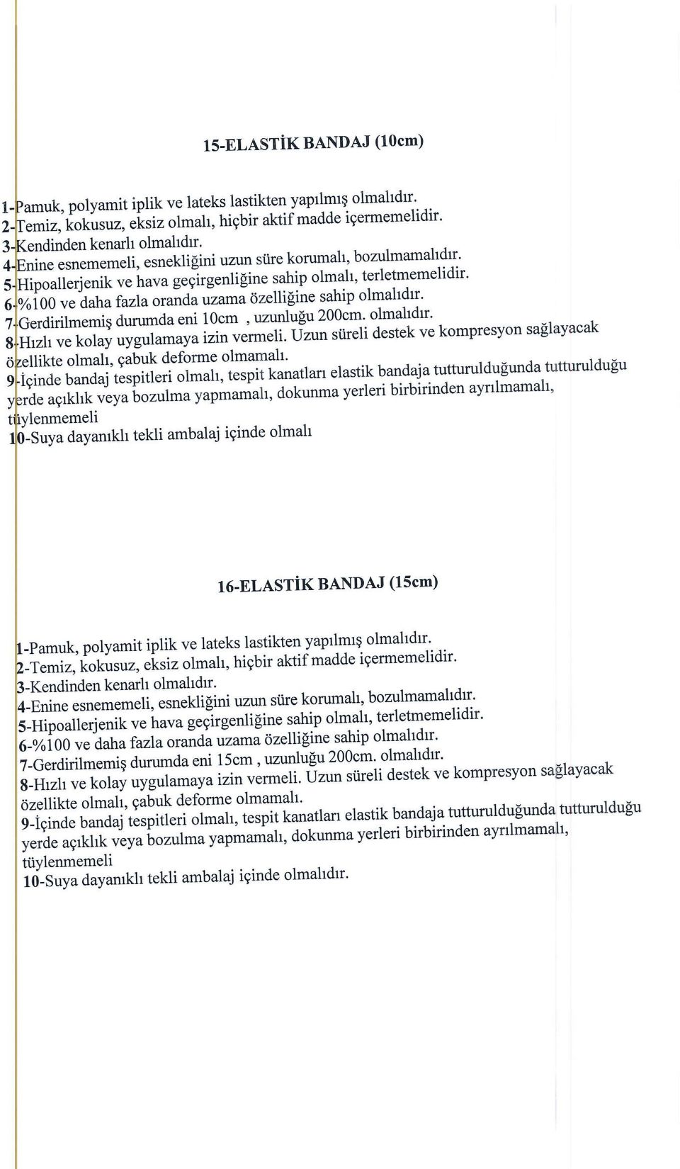 ir"rt" a*"*ou locm, uzunlulu 200cm' otnah<lr' ve kolay uygiamaya ""i izin ven otrnati, gatut aeforme olmamah' re ui''u<u rw'vruvrr '*'*- --ijt, dokunma yerleri birbirinden aynlmamalt' rumer ii