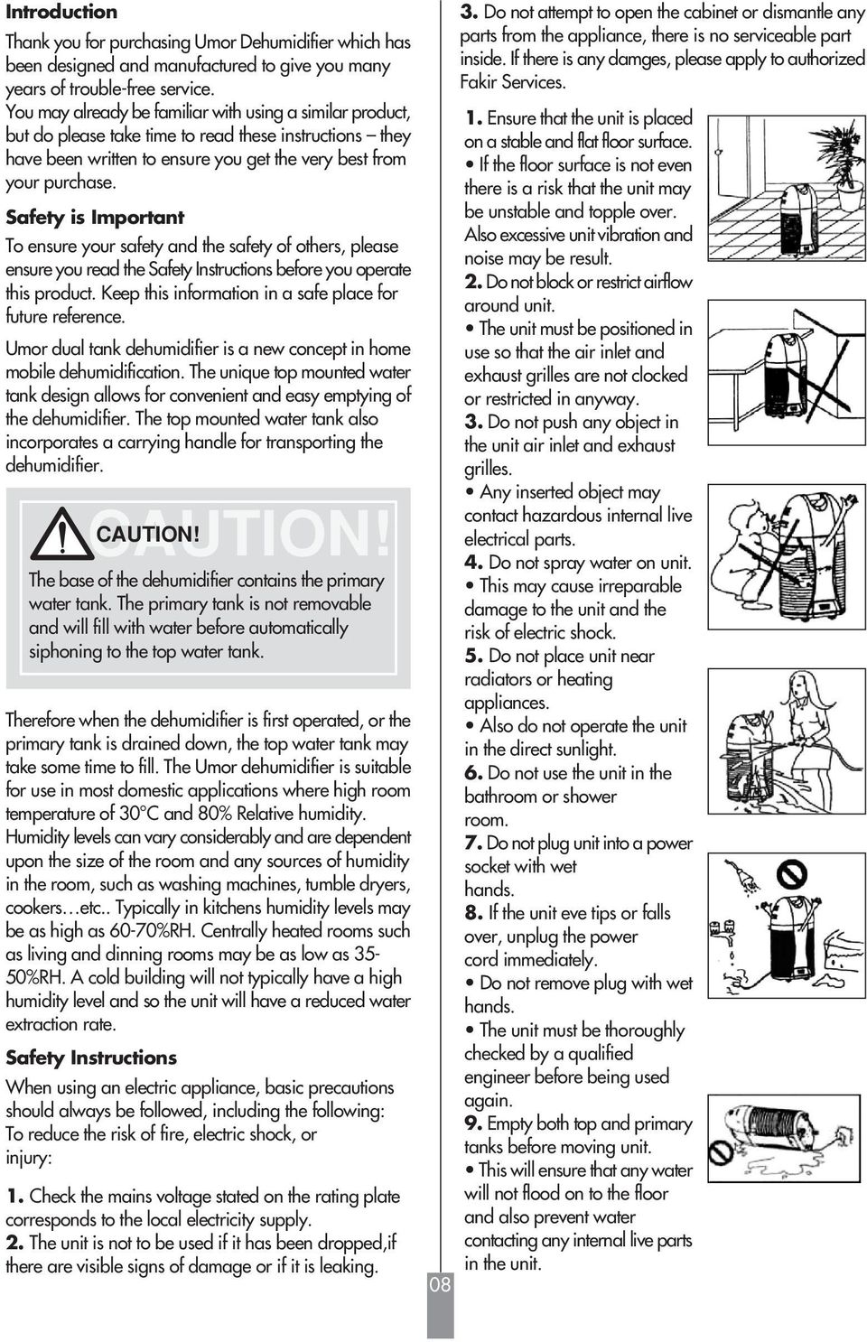 Safety is Important To ensure your safety and the safety of others, please ensure you read the Safety Instructions before you operate this product.