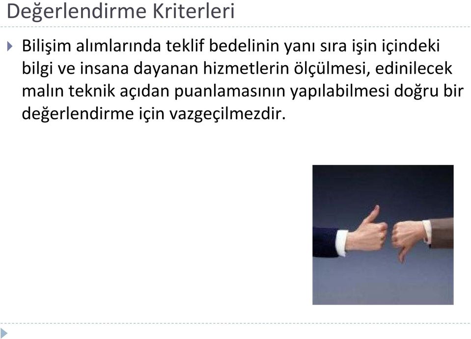 hizmetlerin ölçülmesi, edinilecek malın teknik açıdan