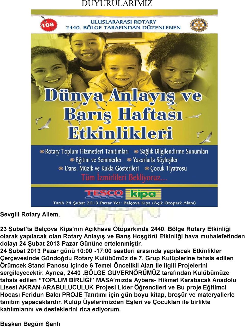 24 Şubat 2013 Pazar günü 10:00-17:00 saatleri arasında yapılacak Etkinlikler Çerçevesinde Gündoğdu Rotary Kulübümüz de 7.