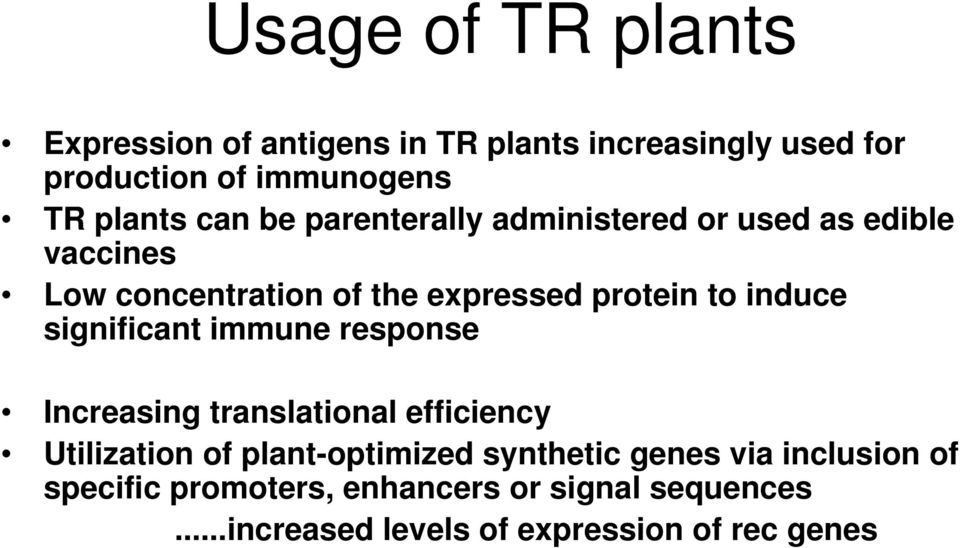 induce significant immune response Increasing translational efficiency Utilization of plant-optimized synthetic