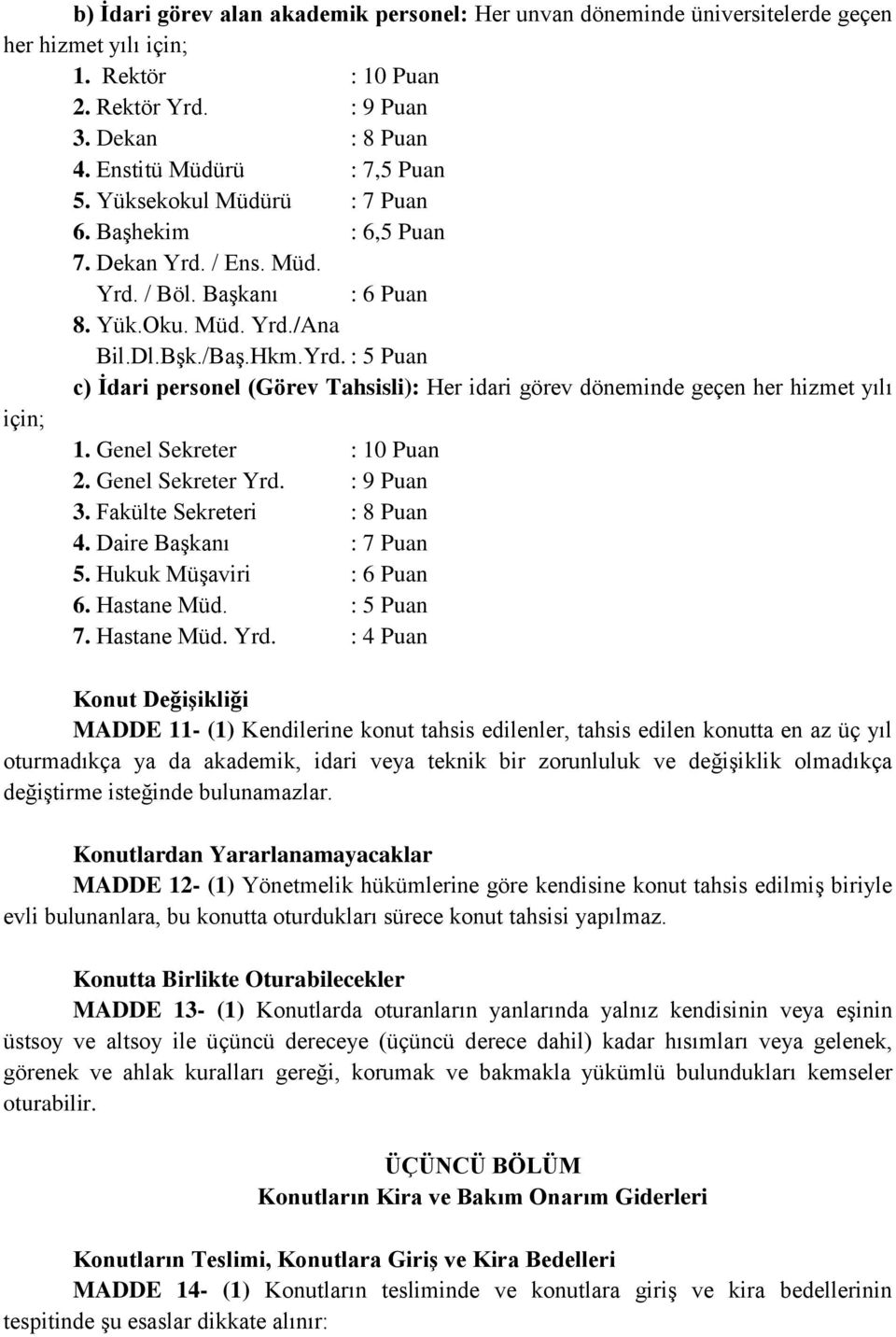 Genel Sekreter : 10 Puan 2. Genel Sekreter Yrd.