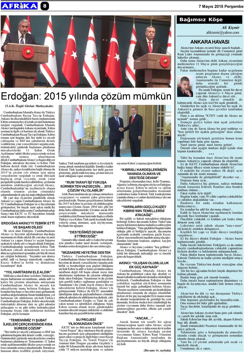 þmir alikismir@yahoo.com Erdoðan: 2015 yýlýnda çözüm mümkün (T.A.K.