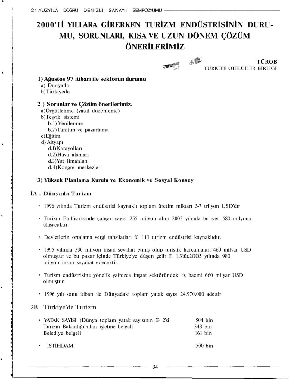 4)kongre merkezleri ÖNERİLERİMİZ 3) Yüksek Planlama Kurulu ve Ekonomik ve Sosyal Konsey İA.