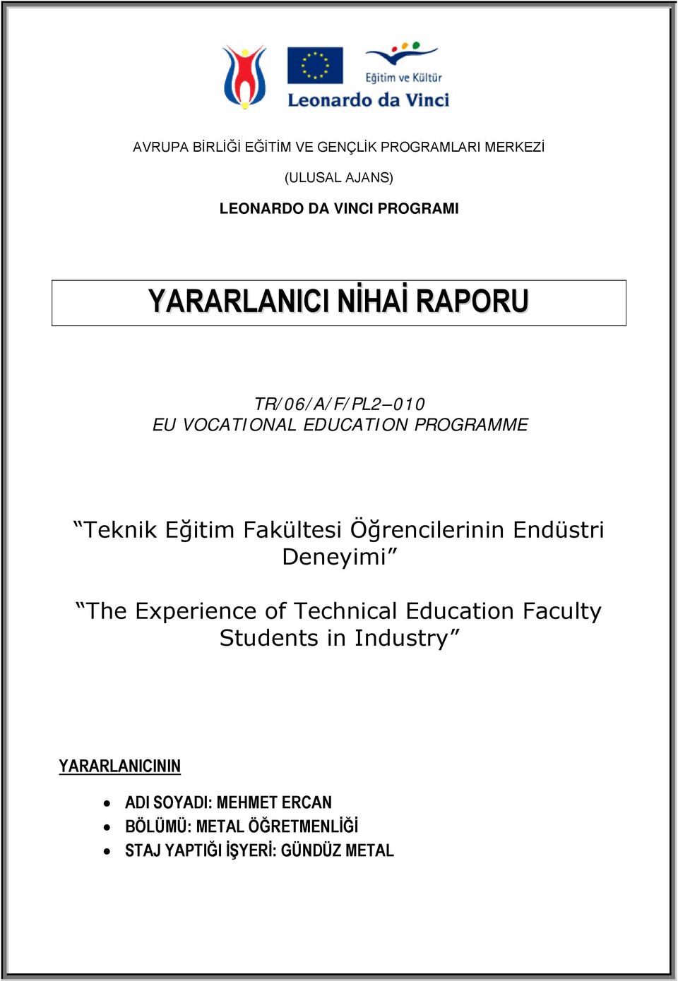 Endüstri Deneyimi The Experience of Technical Education Faculty Students in Industry